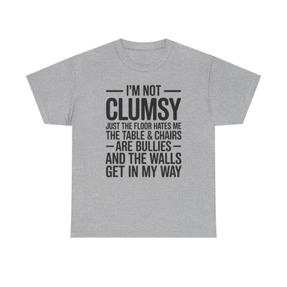 Funny I'm Not Clumsy Quote Sarcastic shirt