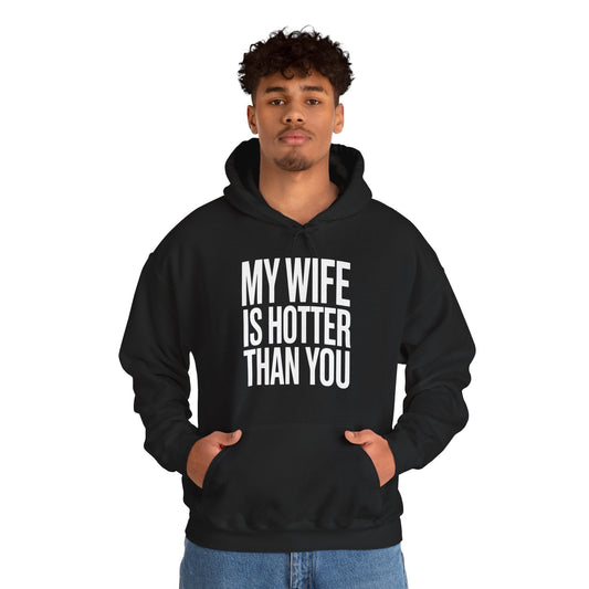 Funny My Wife Is Hotter Than You Sarcastic Saying Hoodie