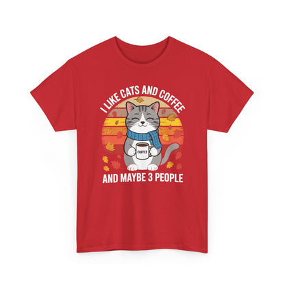 I Like Cats And Coffee And Maybe 3 People , Cats Lover T-Shirt
