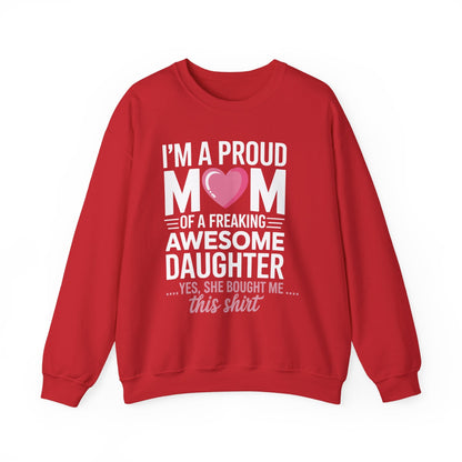 I'm A Proud Mom Gift From Daughter Funny Mothers Day Sweatshirt