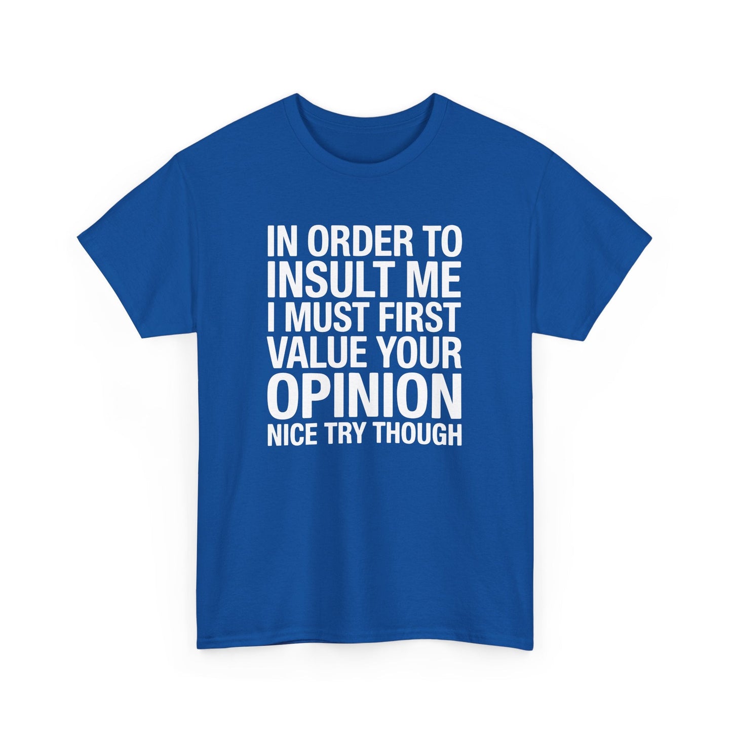 Funny In Order To Insult Me Joke Sarcastic T-Shirt