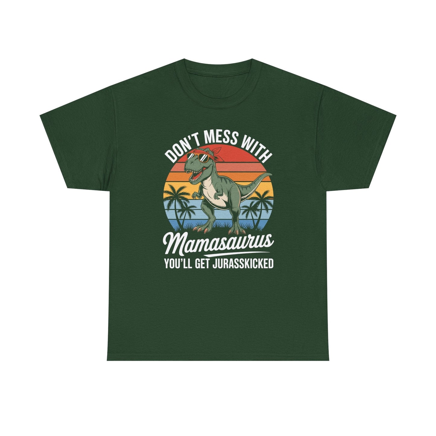 Dont Mess With Mamasaurus Youll Get Jurasskicked Mothers Day T-Shirt