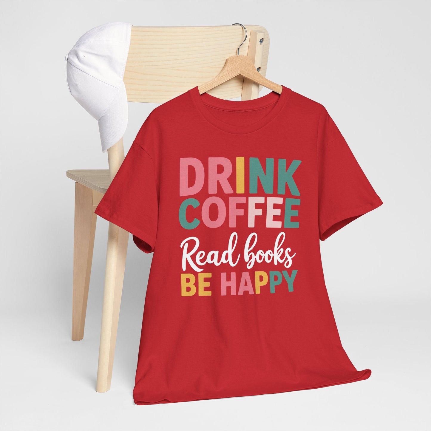 Drink Coffee Read Books Be Happy T-Shirt