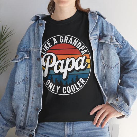 PAPA like a Grandpa ONLY COOLER Funny Dad Papa Definition T-Shirt