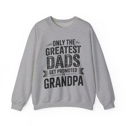 Only The Greatest Dads Get Promoted To Grandpa Shirt Men Sweatshirt