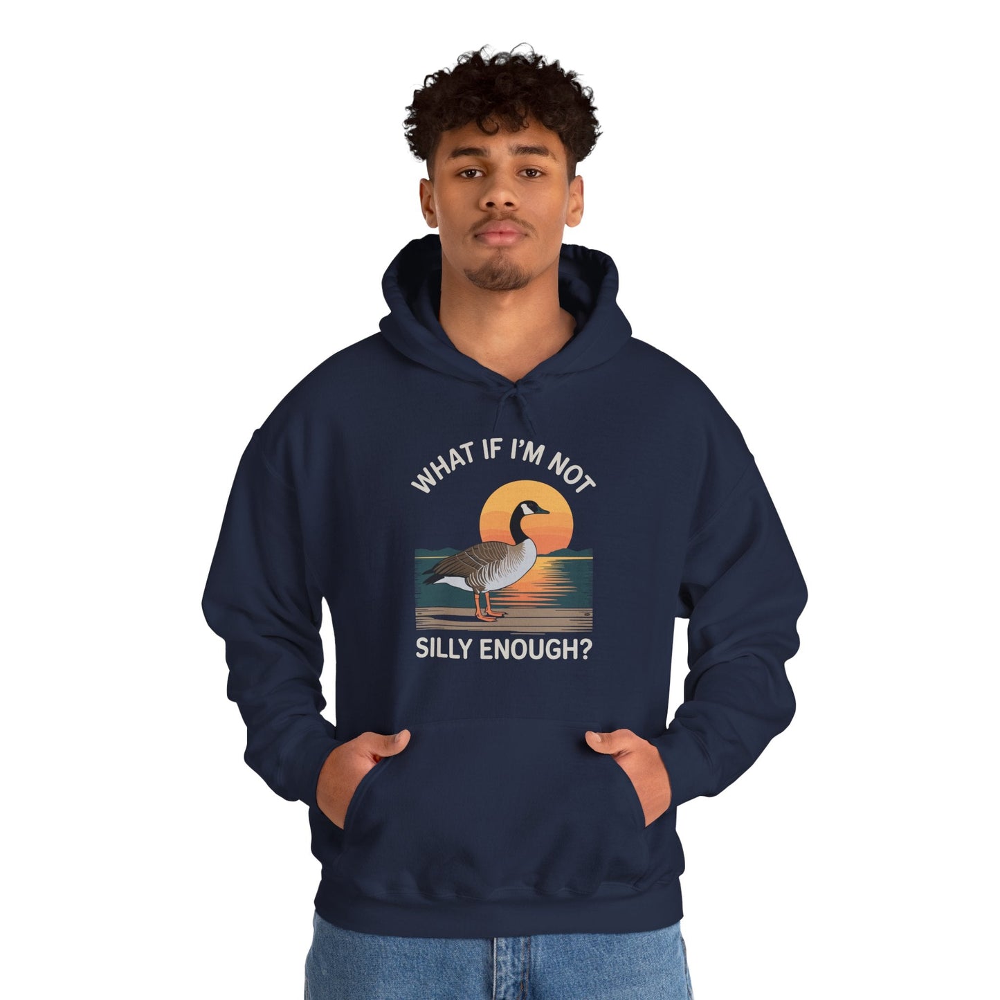 What If I'm Not Silly Enough Goose Duck FUNNY MEME Duck Hoodie