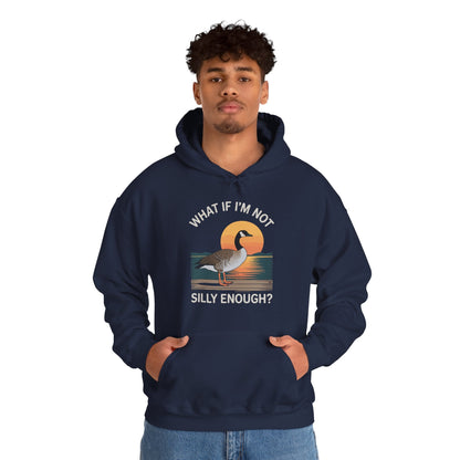 What If I'm Not Silly Enough Goose Duck FUNNY MEME Duck Hoodie
