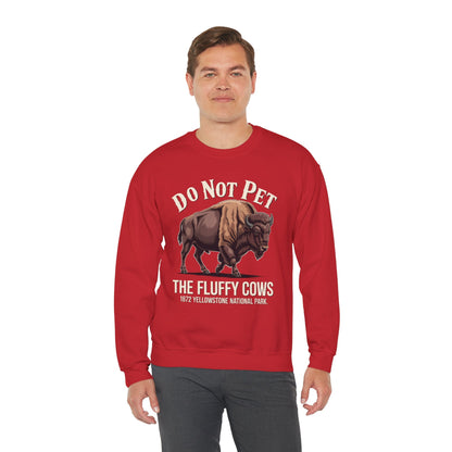 Do Not Pet The Fluffy Cows Yellowstone National Park Sweatshirt
