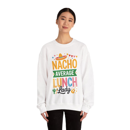 Funny Nacho Average Lunch Lady Cinco De Mayo Fiesta Mexican Sweatshirt