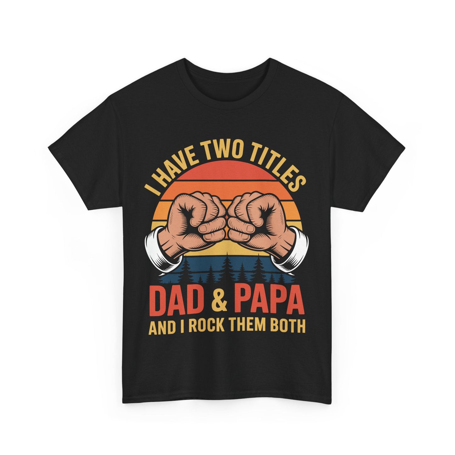 I Have Two Titles Dad & Papa Funny Father’s Day Vintage T-Shirt for Men