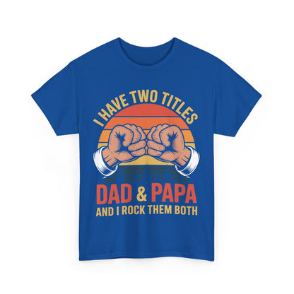 I Have Two Titles Dad & Papa Funny Father’s Day Vintage T-Shirt for Men