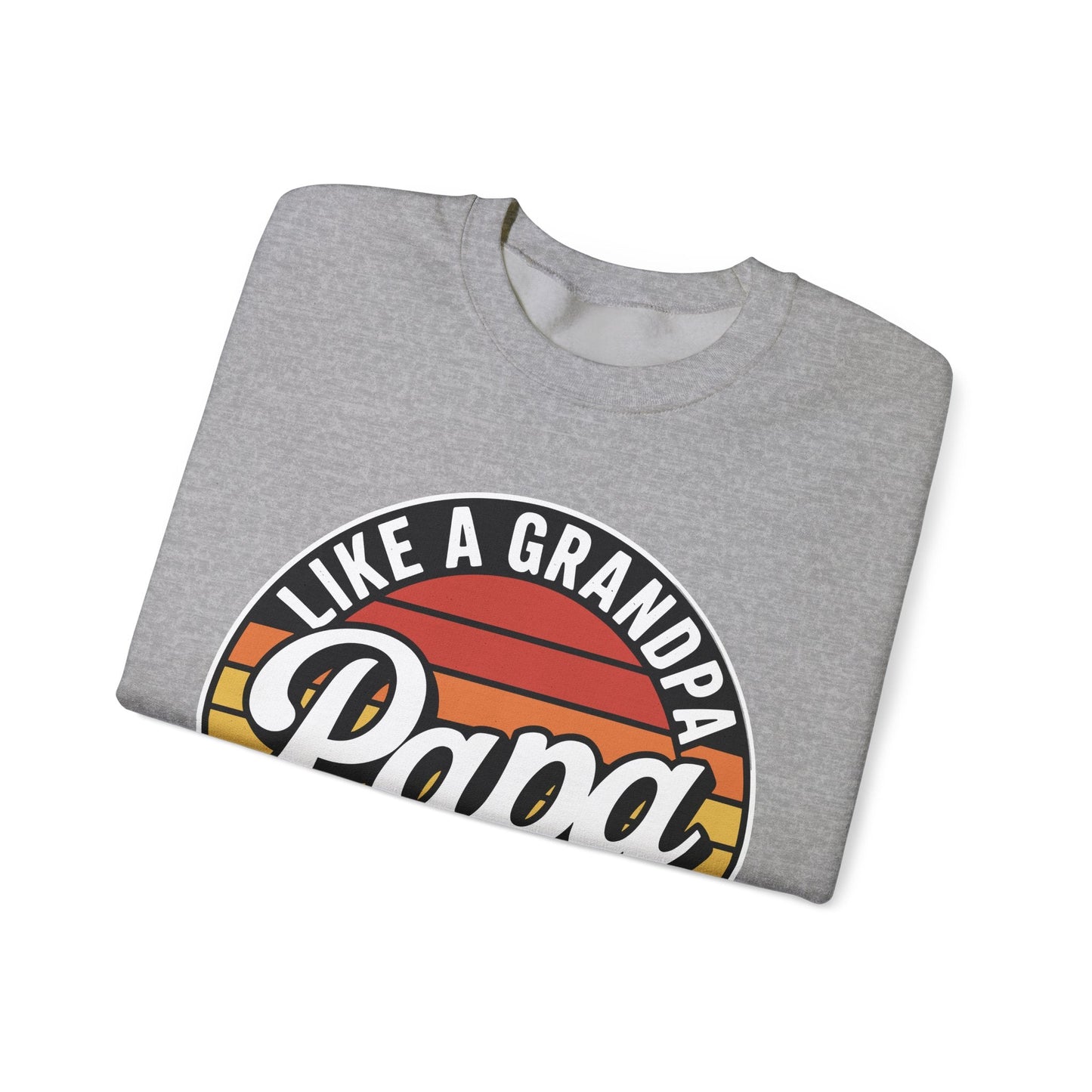 PAPA like a Grandpa ONLY COOLER Funny Dad Papa Definition Sweatshirt