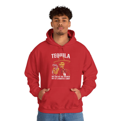 Tequila May Not Be The Answer But It's Worth A Shot Hoodie