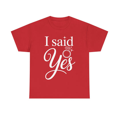 Funny I Said Yes Engagement Announcement Couple Sayings T-Shirt