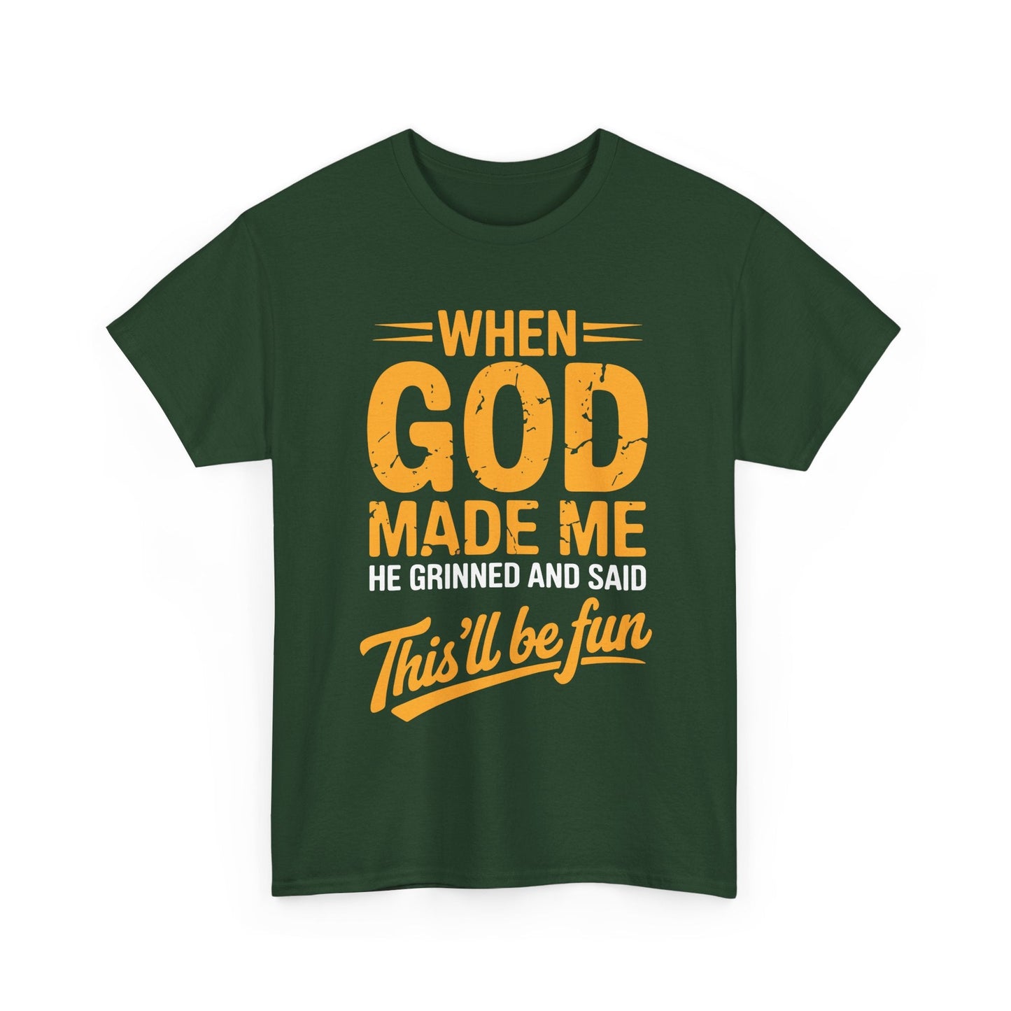 Funny Saying When God Made Me Funny Quote Shirt