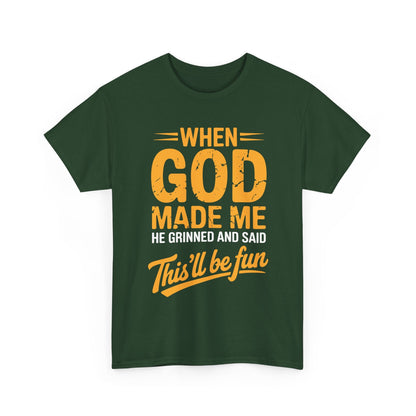 Funny Saying When God Made Me Funny Quote Shirt