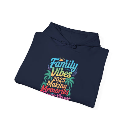 Family 2025 Vibes Family Reunion Vacation Making Memories Hoodie