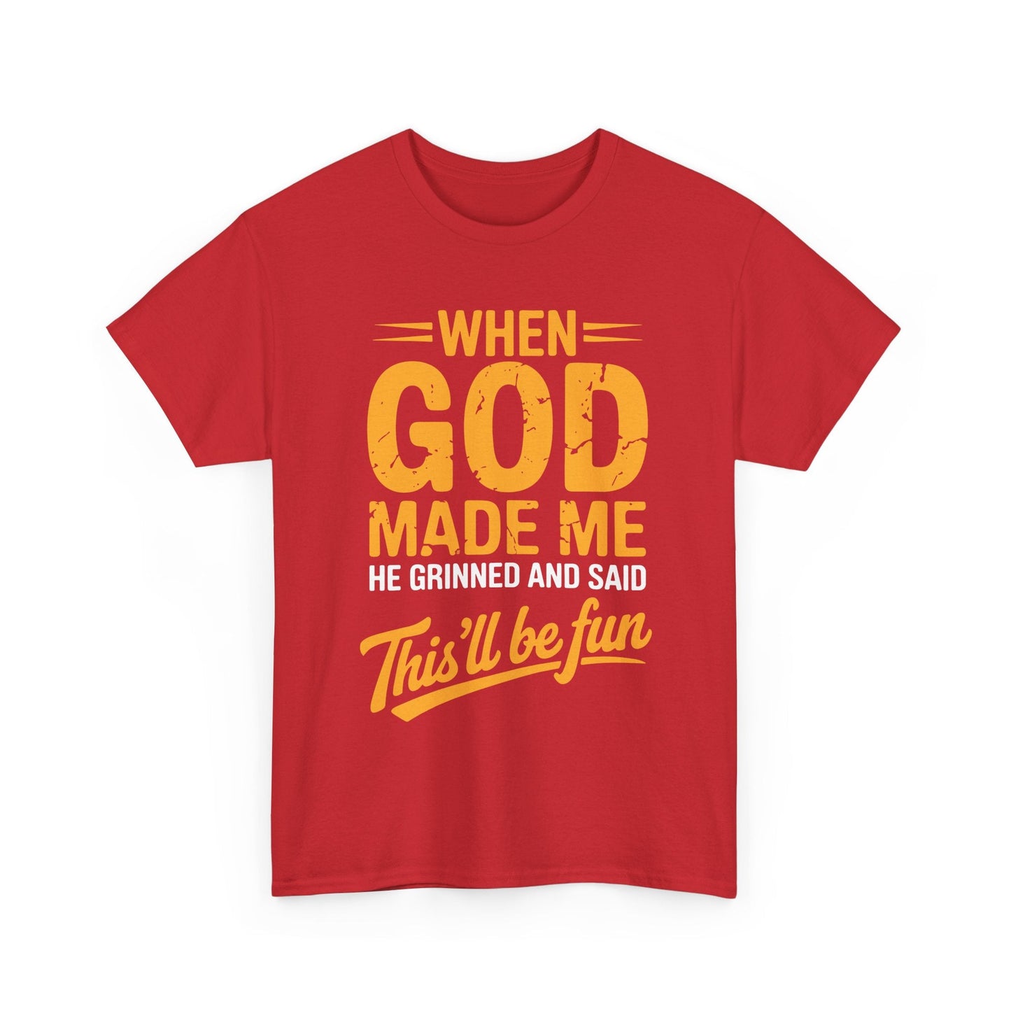 Funny Saying When God Made Me Funny Quote Shirt