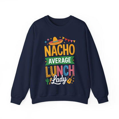 Funny Nacho Average Lunch Lady Cinco De Mayo Fiesta Mexican Sweatshirt