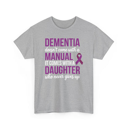 Dementia Doesn't Come With a Manual It Comes With a Daughter T-Shirt