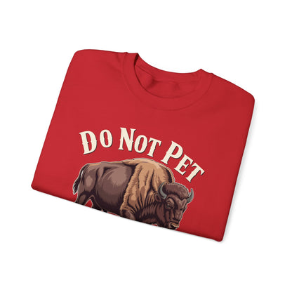 Do Not Pet The Fluffy Cows Yellowstone National Park Sweatshirt