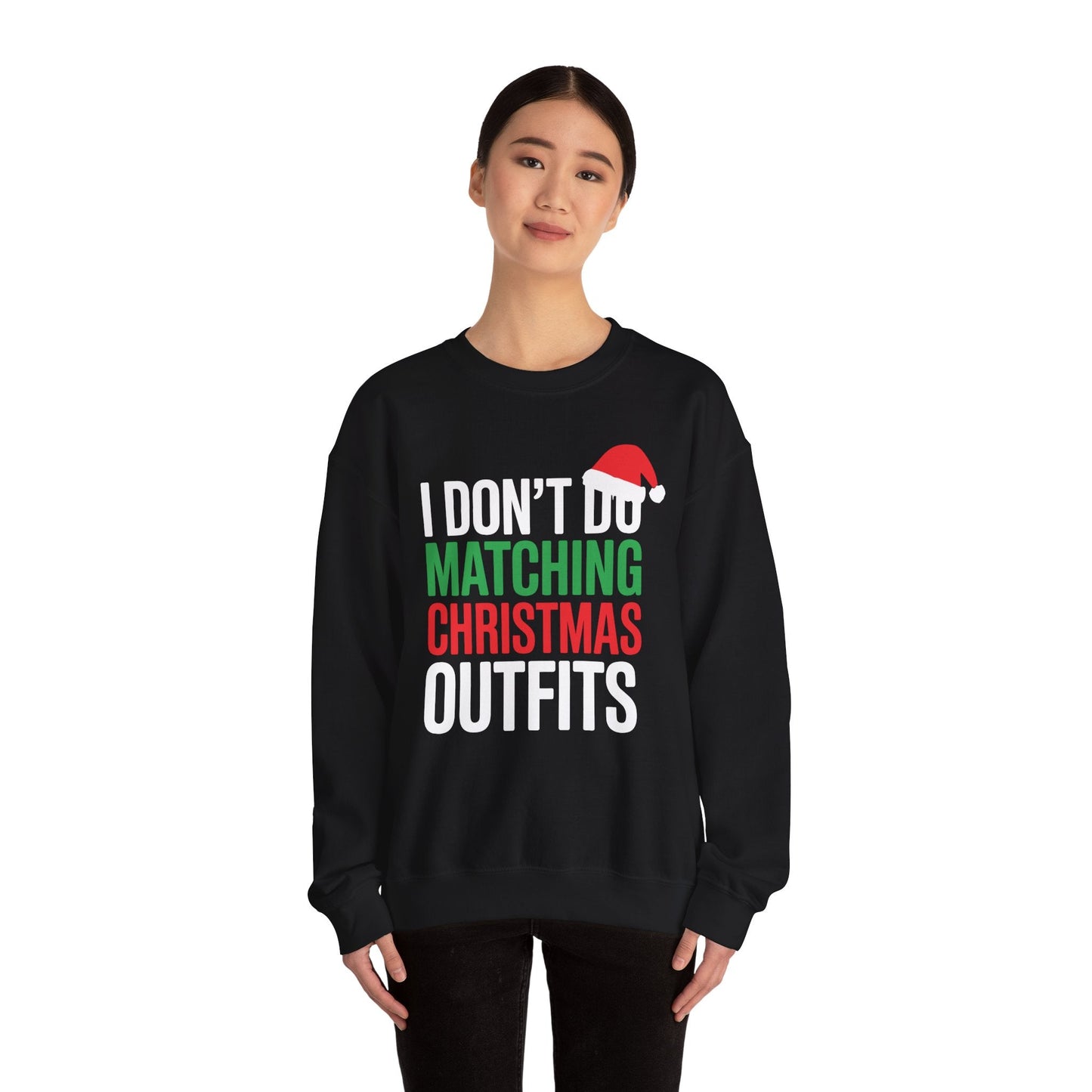 Family Christmas Pajamas I Dont Do Matching Christmas Outfit Sweatshirt