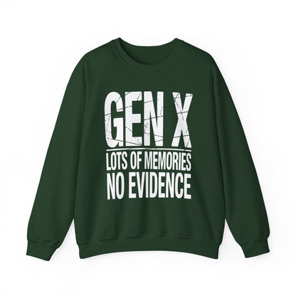 Funny Gen X Lots Of Memories, No Evidence Humor Adult Friend Sweatshirt