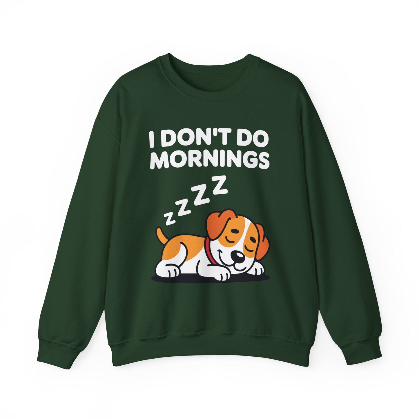 I Don't Do Mornings Funny Dog Sleeping Sweatshirt