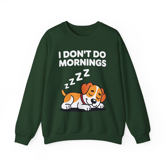 I Don't Do Mornings Funny Dog Sleeping Sweatshirt