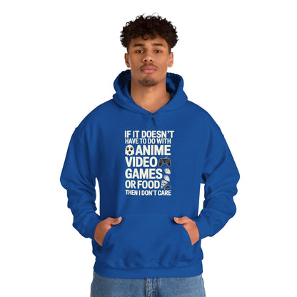 If It’s Not Anime, Video Games, or Food I Don’t Care Hoodie