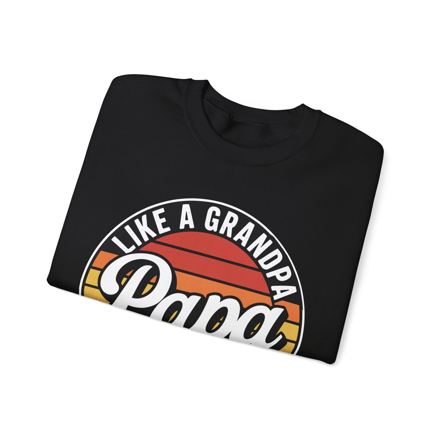 PAPA like a Grandpa ONLY COOLER Funny Dad Papa Definition Sweatshirt