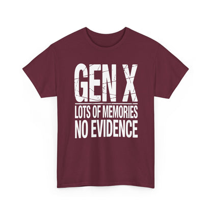 Gen X Lots Of Memories No Evidence Humor Adult Friend T-Shirt