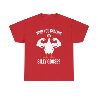 Who You Calling Silly Goose Funny Gym Meme T-Shirt