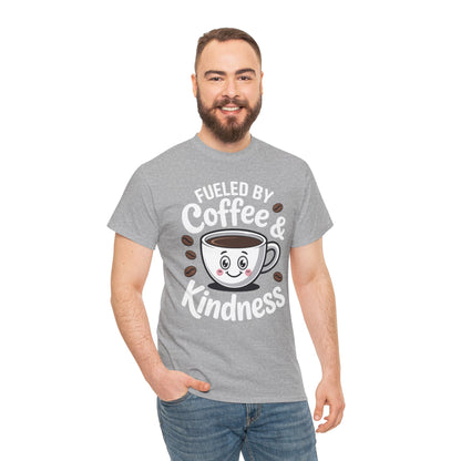 Funny Coffee Lover Fueled by Coffee And Kindness T-Shirt