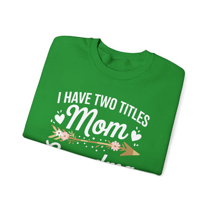 I Have Two Titles Mom And Grandma Shirt Mothers Day Gifts Sweatshirt