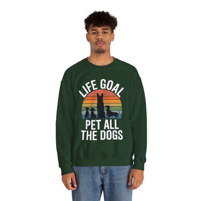 Life Goal Pet All The Dogs Funny Dog Sweatshirt