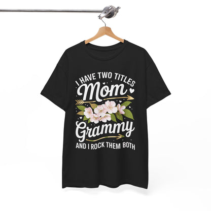 I Have Two Titles Mom And Grammy Mothers Day Gifts T-Shirt