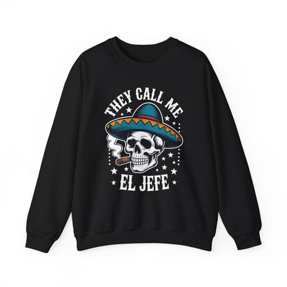 They Call Me El Jefe Mexican Sugar Skull Cinco De Mayo Sweatshirt
