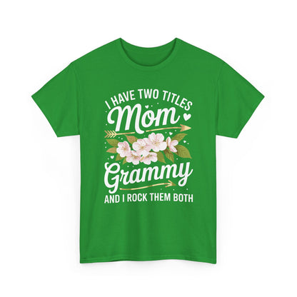 I Have Two Titles Mom And Grammy Mothers Day Gifts T-Shirt