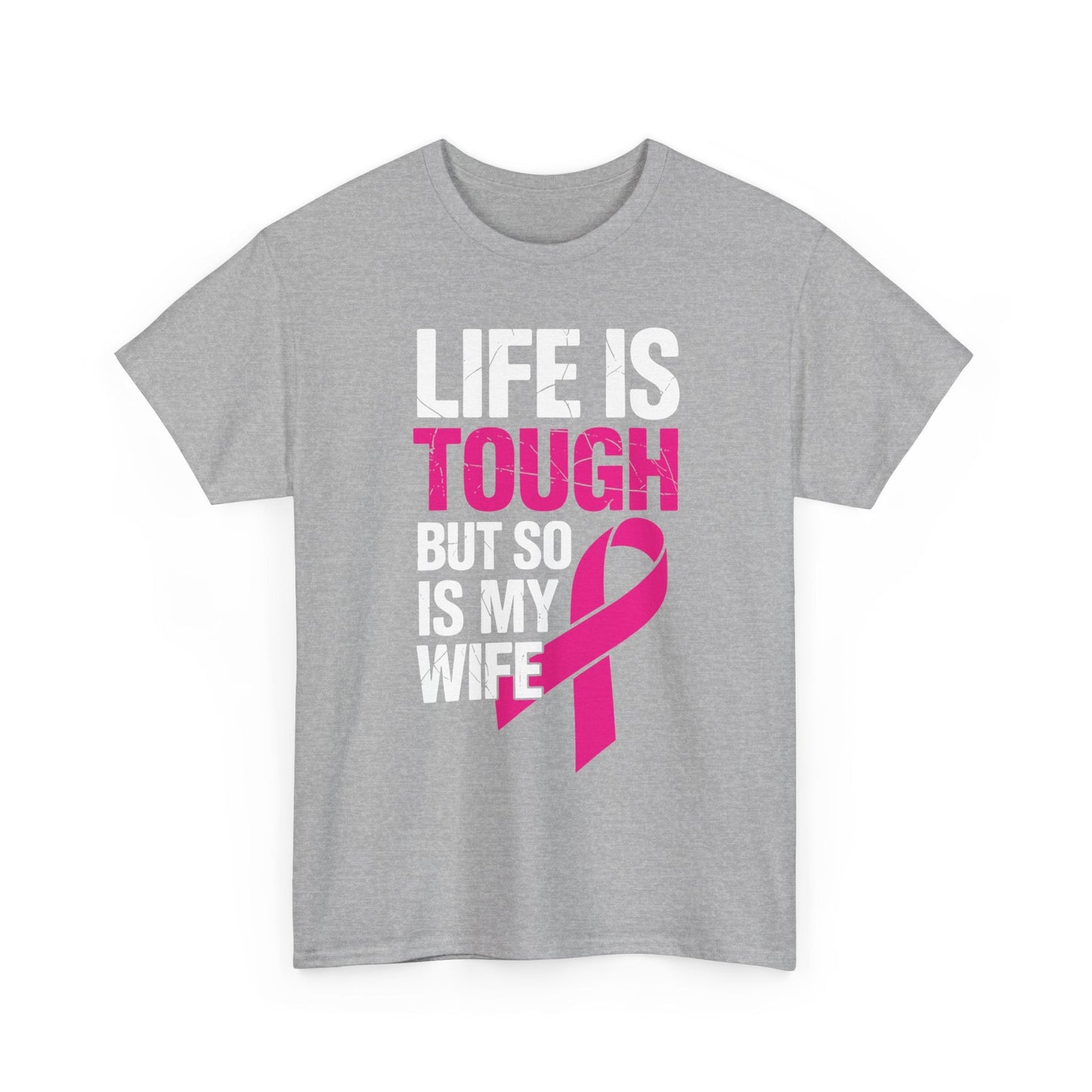 Life Is Tough But So Is My Wife Breast Cancer Awareness Gift T-Shirt