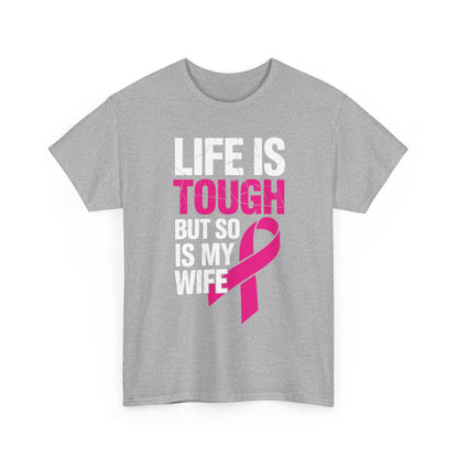 Life Is Tough But So Is My Wife Breast Cancer Awareness Gift T-Shirt