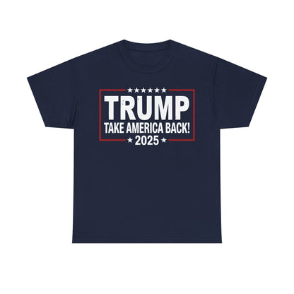 Donald Trump 2025 Take America Back Election T-Shirt