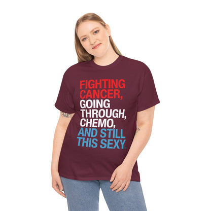Funny Cancer Fighter Inspirational Quote Chemo Patient Gift T-Shirt