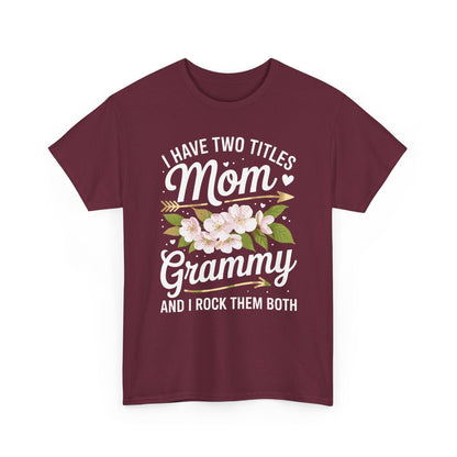 I Have Two Titles Mom And Grammy Mothers Day Gifts T-Shirt