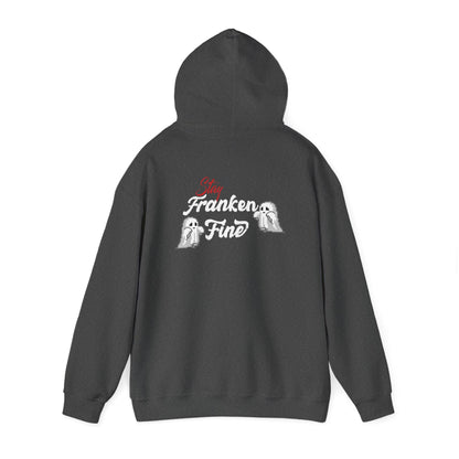 Stay Franken Fine Cute Creepy and Totally Slaying Halloween Style Hoodie