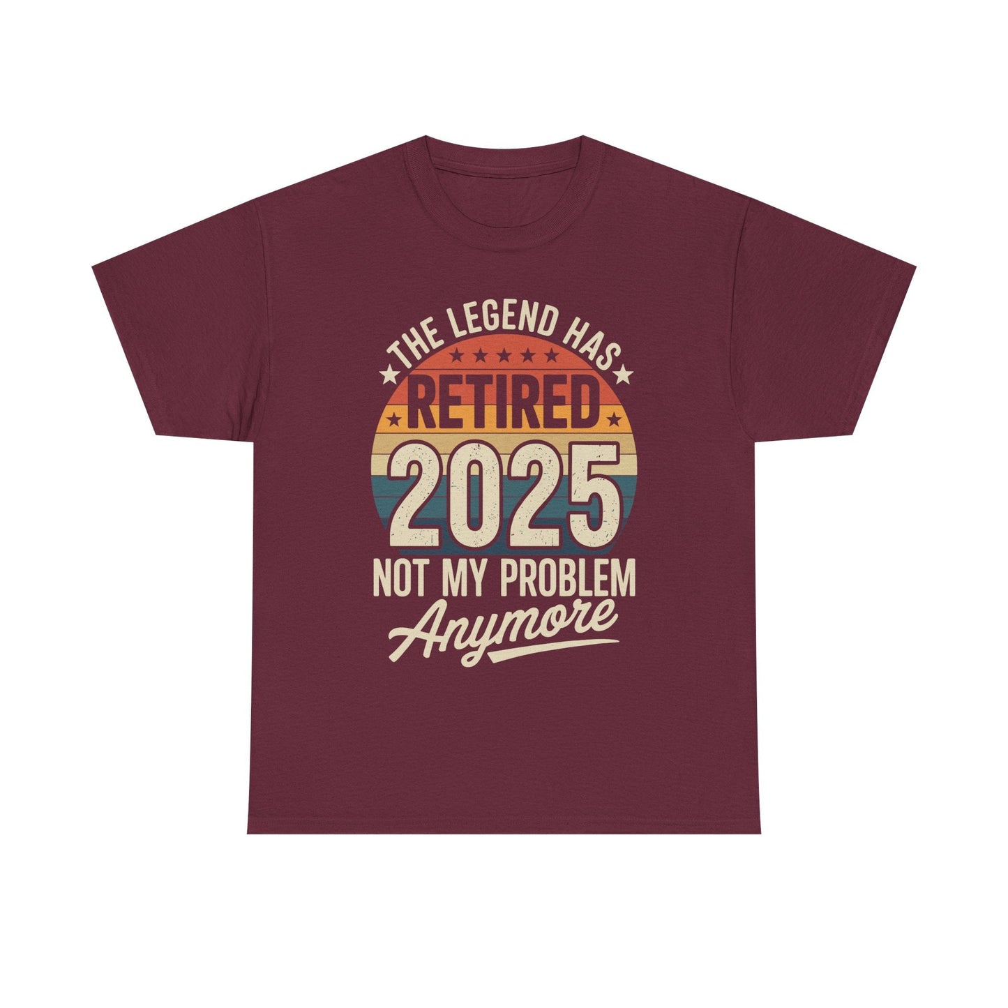 Retired 2025 Not My Problem Anymore T-Shirt