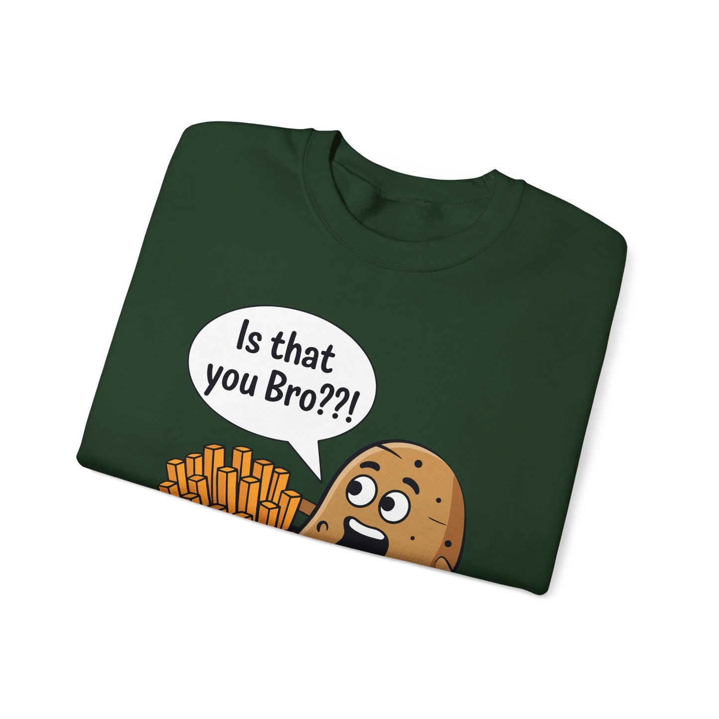 Funny French Fries Gifts Potato Is That You Bro? Sweatshirt For Food lover
