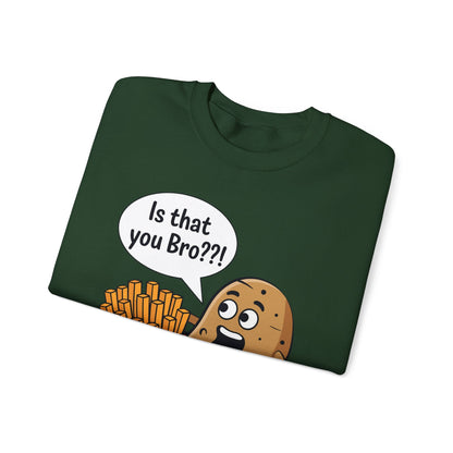 Funny French Fries Gifts Potato Is That You Bro? Sweatshirt For Food lover