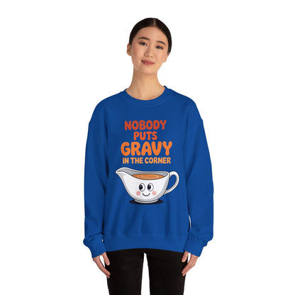 Nobody Puts Gravy in the Corner Funny Cute Thanksgiving Food Sweatshirt
