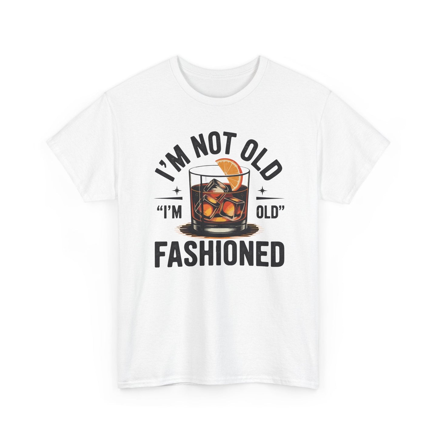 I'm Not Old I'm Old Fashioned Classic Whiskey Lover Vintage T-Shirt